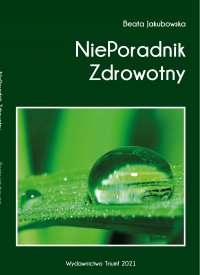 NiePoradnik Zdrowotny - Beata Jakubowska - ebook
