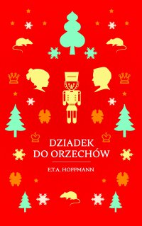 Dziadek do orzechów - E. T. A. Hoffmann - ebook