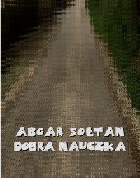 Dobra nauczka - Abgar Sołtan - ebook