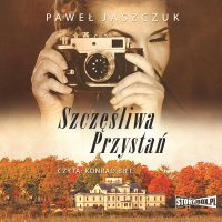 Szczęśliwa przystań - Paweł Jaszczuk - audiobook