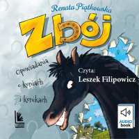 Zbój. Opowiadania o koniach i konikach - Renata Piątkowska - audiobook