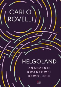 Helgoland. Znaczenie kwantowej rewolucji - Carlo Rovelli - ebook