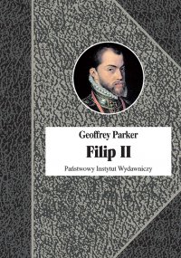 Filip II Król nieprzezorny - Geoffrey Parker - ebook