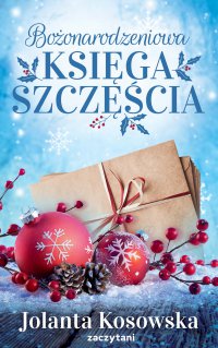 Bożonarodzeniowa księga szczęścia - Jolanta Kosowska - ebook