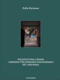 Polszczyzna Lwowa i Kresów południowo-wschodnich do 1939 roku. Prace językoznawcze. Tom 1 - Zofia Kurzowa - ebook