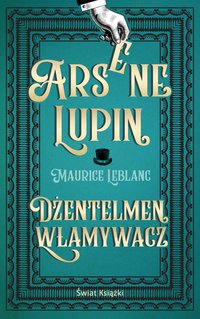 Arsene Lupin. Dżentelmen włamywacz - Maurice Leblanc - ebook