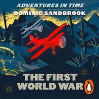 Adventures in Time: The First World War - Dominic Sandbrook - audiobook