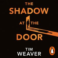 Shadow at the Door - Tim Weaver - audiobook