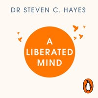 Liberated Mind - Dr Steven Hayes - audiobook