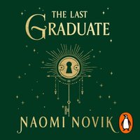 Last Graduate - Naomi Novik - audiobook