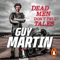 Dead Men Don't Tell Tales - Guy Martin - audiobook