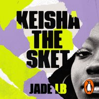 Keisha The Sket - Jade LB - audiobook