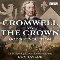 Cromwell vs The Crown: God's Revolution - Don Taylor - audiobook