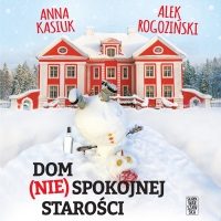 Dom (nie)spokojnej starości - Alek Rogoziński - audiobook