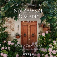 Na zawsze Różany - Bogna Ziembicka - audiobook