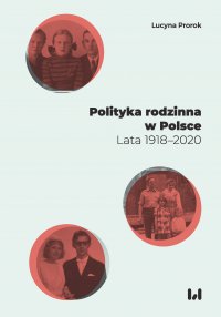 Polityka rodzinna w Polsce. Lata 1918–2020 - Lucyna Prorok - ebook