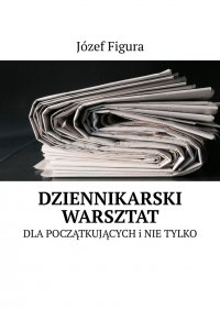 Dziennikarski Warsztat - Józef Figura - ebook