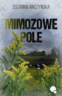 Mimozowe pole - Zuzanna Arczyńska - ebook