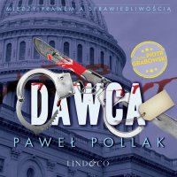 Dawca. Między Prawem a Sprawiedliwością. Tom 3 - Paweł Pollak - audiobook