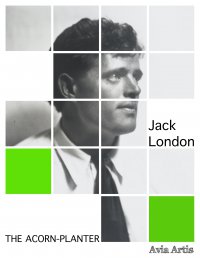 The Acorn-planter - Jack London - ebook