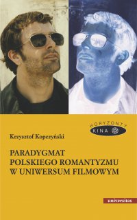 Paradygmat polskiego romantyzmu w uniwersum filmowym - Krzysztof Kopczyński - ebook