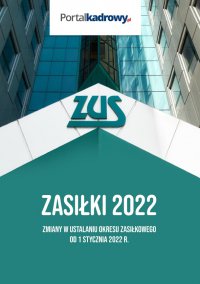 Zasiłki 2022. Zmiany w ustalaniu okresu zasiłkowego od 1 stycznia 2022 r. - Andrzej Radzisław - ebook