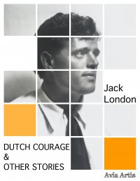 Dutch Courage & Other Stories - Jack London - ebook