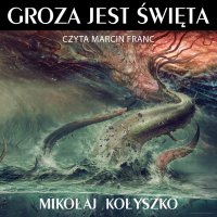 Groza jest święta - Mikołaj Kołyszko - audiobook