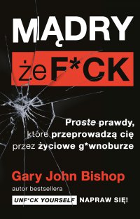 Mądry, że f*ck - Gary John Bishop - ebook