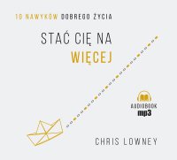 Stać cię na więcej - Chris Lowney - audiobook