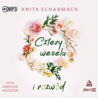 Cztery wesela i rozwód - Anita Scharmach - audiobook