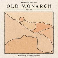 Old Monarch - Courtney Marie Andrews - audiobook