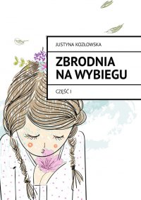 Zbrodnia na wybiegu - Justyna Kozłowska - ebook