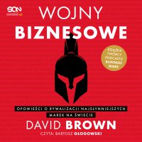 Wojny biznesowe. Opowieści o rywalizacji najsłynniejszych marek na świecie - David Brown - audiobook