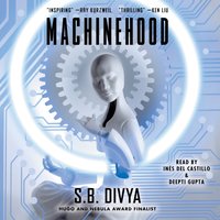 Machinehood - S.B. Divya - audiobook