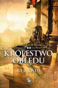 Królestwo obłędu - Kel Kade - ebook