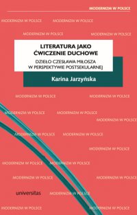 Literatura jako ćwiczenie duchowe. Dzieło Czesława Miłosza w perspektywie postsekularne - Karina Jarzyńska - ebook