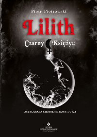 Lilith. Czarny Księżyc - Piotr Piotrowski - ebook