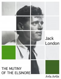 The Mutiny of the Elsinore - Jack London - ebook