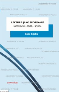 Lektura jako spotkanie. Brzozowski – tekst – metoda - Eliza Kącka - ebook