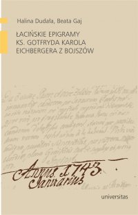 Łacińskie epigramy ks. Gotfryda Karola Eichbergera z Bojszów - Beata Gaj - ebook