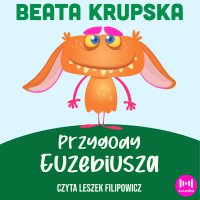 Przygody Euzebiusza - Beata Krupska - audiobook