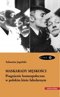 Maskarady męskości. Pragnienie homospołeczne w polskim kinie fabularnym - Sebastian Jagielski - ebook
