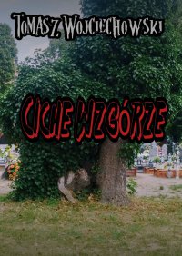 Ciche Wzgórze - Tomasz Wojciechowski - ebook