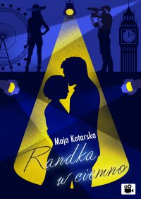 Randka w ciemno - Maja Kotarska - ebook