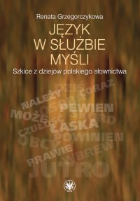 Język w służbie myśli - Renata Grzegorczykowa - ebook