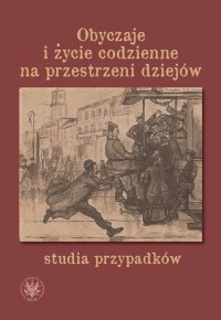 Obyczaje i życie codzienne na przestrzeni dziejów - Patrycja Czarnecka - ebook