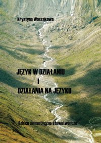 Język w działaniu i działania na języku - Krystyna Waszakowa - ebook