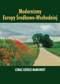 Modernizmy Europy Środkowo-Wschodniej - Ewa Paczoska - ebook