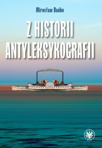 Z historii antyleksykografii - Mirosław Bańko - ebook